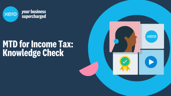 MTD for Income Tax Badge: Knowledge Check : Xero